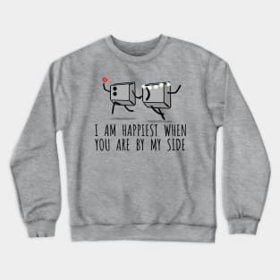 I'm Happiest When You're By My Side Geeky Crewneck Sweatshirt